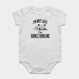 I'm Not Lazy I'm Hurkle Durkling, funny cat Scottish slang Baby Bodysuit
